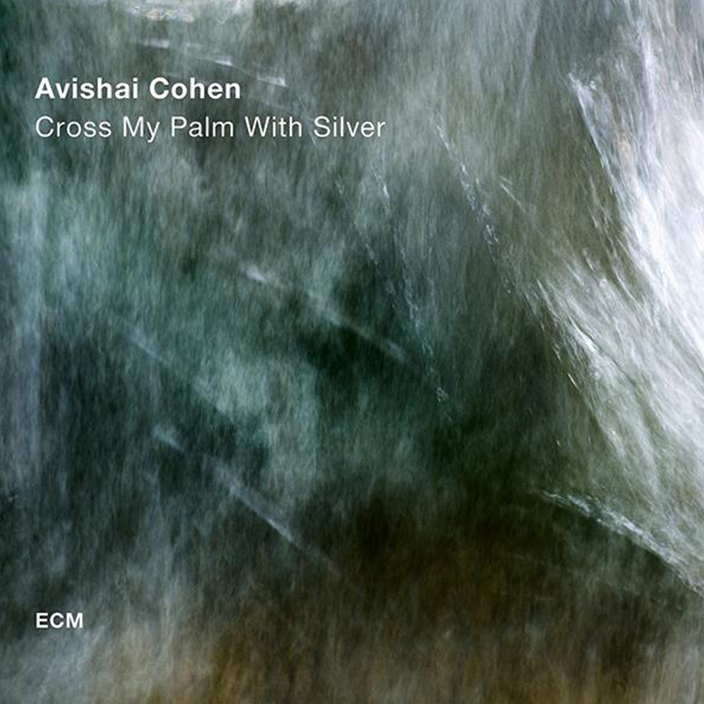 Avishai Cohen - Cross My Palm With Silver - Vinyle